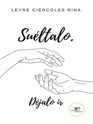 cover image of Suéltalo. Déjalo ir